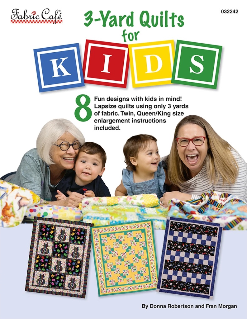 3 Yard Quilts for Kids by Donna Robertson and Fran Morgan