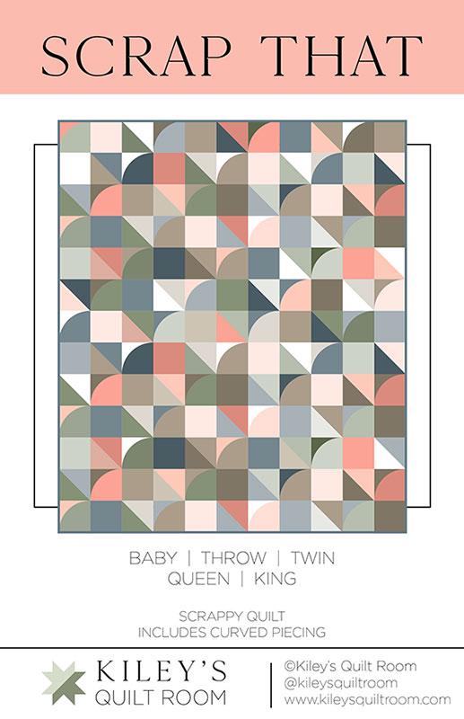 Scrap That by Kiley's Quilt Room